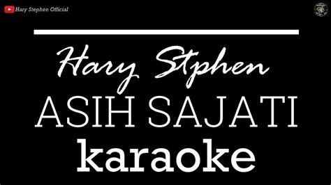 Karaoke Asih Sajati Hary Stephen Youtube