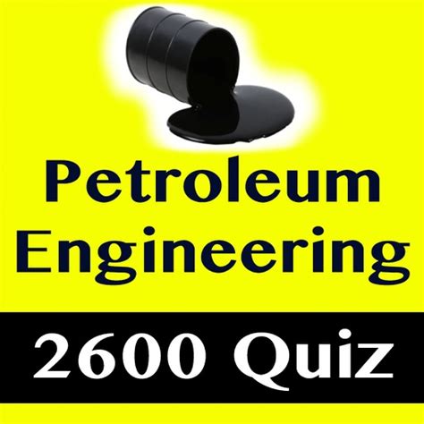 Petroleum Engineering 2600 Flashcards And Exam Quiz By Fathia Najar