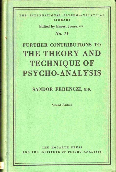 Further Contributions To The Theory And Technique Of Psycho Analysis By Ferenczi Sandor Very