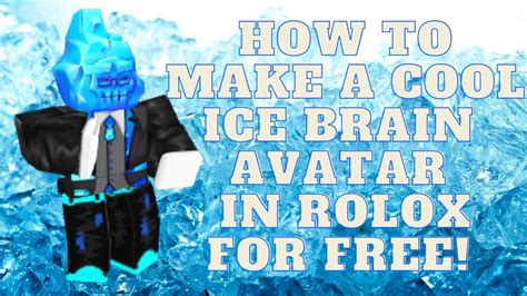 How To Make A Cool Ice Brain Avatar In Roblox For Free Youtube