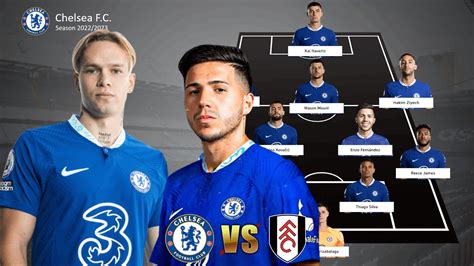CHELSEA F C PREDICTED STARTING LINEUP VS FULHAM FC Ft ENZO