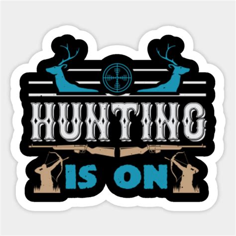 Funny Hunting Quote Hunting Gift Sticker TeePublic