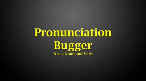Bugger Pronunciation Youtube