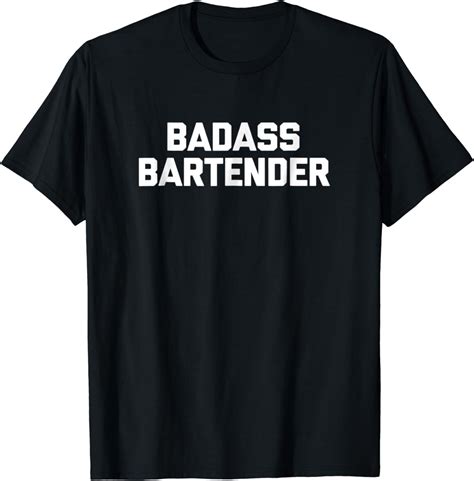 Badass Bartender T Shirt Funny Saying Sarcastic Novelty