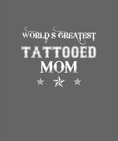 Womens Worlds Greatest Tattooed Mom Mothers Day Digital Art By Felix Fine Art America