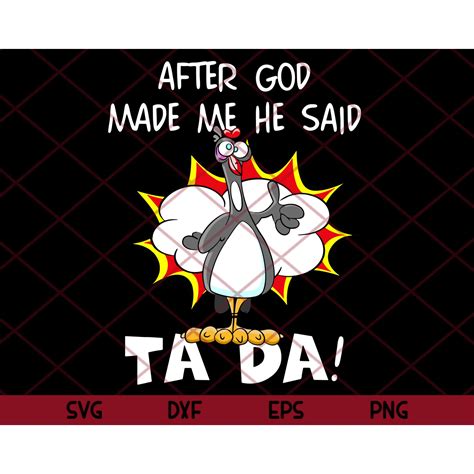 After God Made Me He Said Tada Funny Christian Chicken Funny Etsy