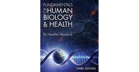 Fundamentals Of Human Biology And Health By Heather Murdock