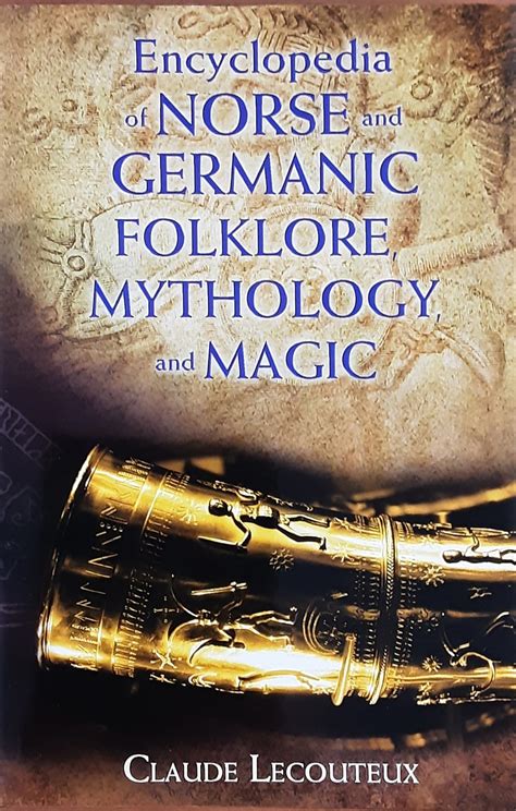 Encyclopedia Of Norse And Germanic Folklore Mythology And Magic