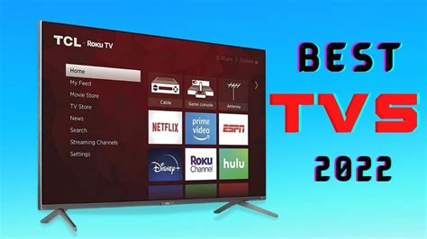 Best Tvs For 2022 Top 5 Best Tvs You Should Buy Right Now