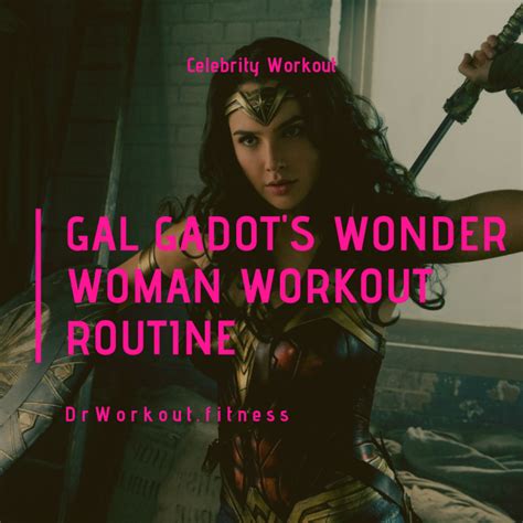 Gal Gadot Wonder Woman Workout Routine Dr Workout