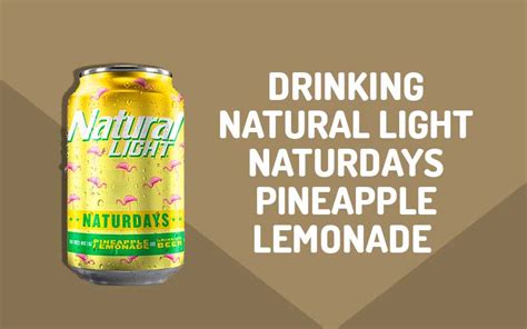 Natural Light Naturdays Pineapple Lemonade Review My Recipe Checklist