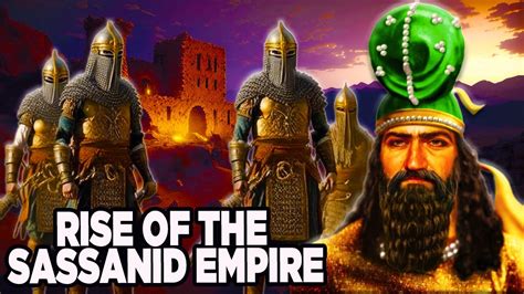 Sassanian Persian Empire امپراتوری ساسانی Sassanid Empire Ardashir