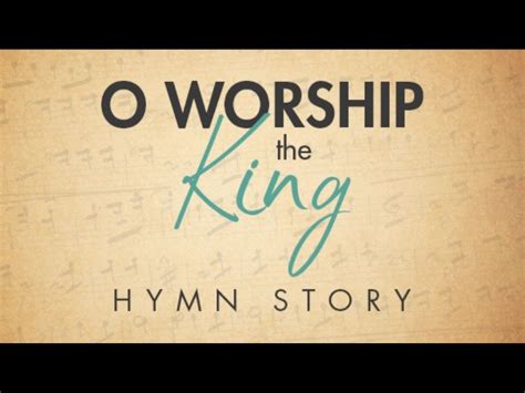 O Worship The King Hymn Story Grace Ministries Worshiphouse Media