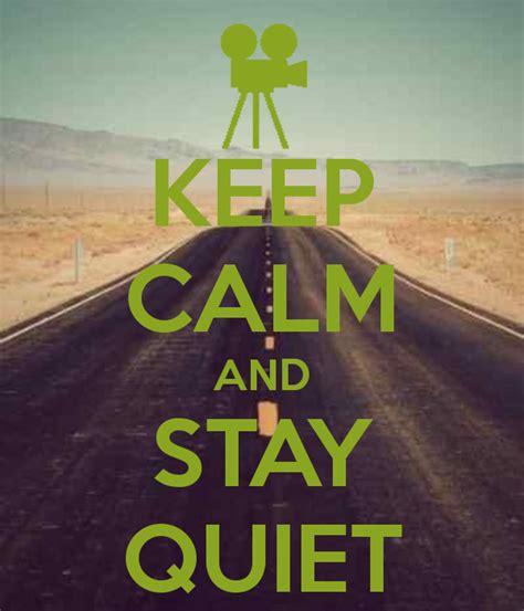 Stay Quiet Quotes Quotesgram
