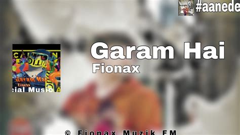 Fionax Garam Hai Official Audio Aane De Album Youtube