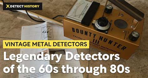 Vintage Metal Detectors Legendary Detectors Of The 60s Through 80s