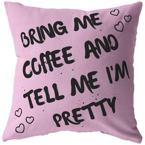 Bring Me Coffee And Tell Me Im Pretty Cute Pink Princess Etsy
