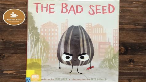 Children and adults will both delight in john's hysterical picture book that is sure to become a bedtime classic. — indie next list The Bad Seed by Jory John & Pete Oswald - Read Aloud ...