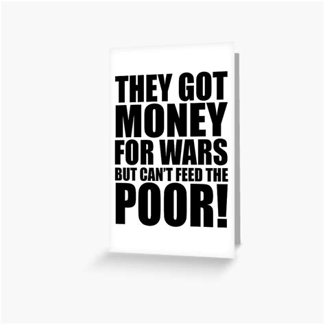 They Got Money For Wars But Cant Feed The Poor Quotes T Shirts