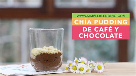 Pudding chocolate syrup chocolate shavings hazelnuts lemon. CHÍA PUDDING DE CAFÉ Y CHOCOLATE | Mousse de café y ...
