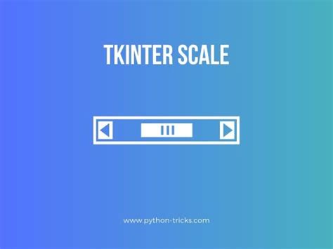 Scale In Tkinter Tkinter Tutorials Python Tricks