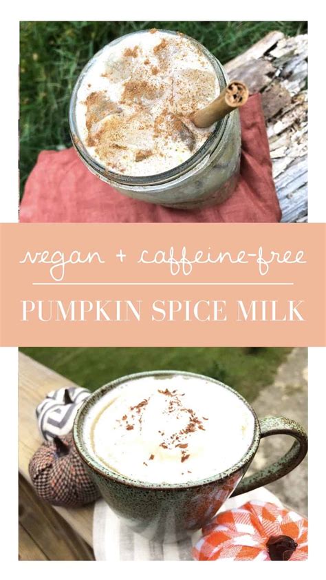 Homemade Pumpkin Spice Milk Vegan Caffeine Free Wildflower On The