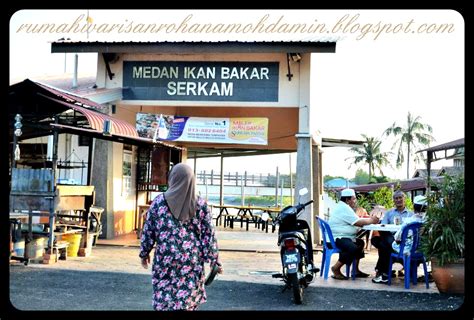 Medan ikan bakar melaka serkam. Rumah Warisan Rohana Mohd Amin Kampung Serkam Tengah ...