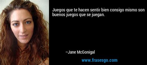 La mayoría están basados en juegos de navegador html5 o emuladores con roms precargados. Juegos que te hacen sentir bien consigo mismo son buenos jue... - Jane McGonigal