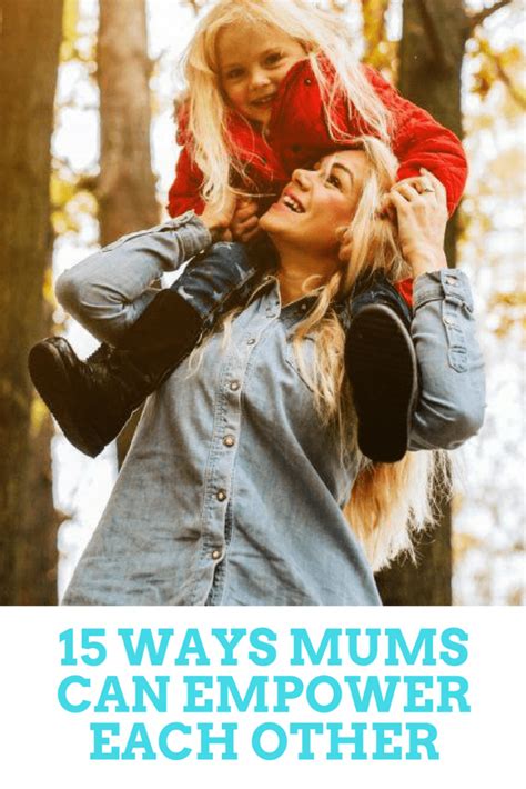 15 Ways Mums Can Empower Each Other Empowerment Parenting Blog