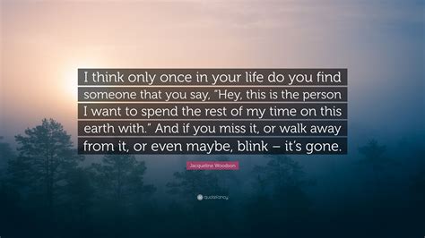 Enjoy the top 6 famous quotes, sayings and quotations by beetlejuice. Jacqueline Woodson Quote: "I think only once in your life ...