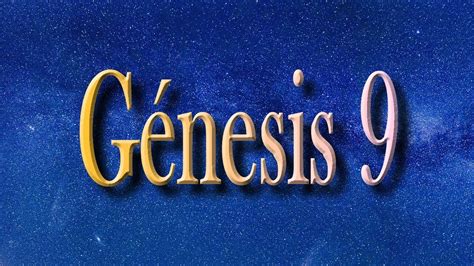 Génesis 9 Youtube