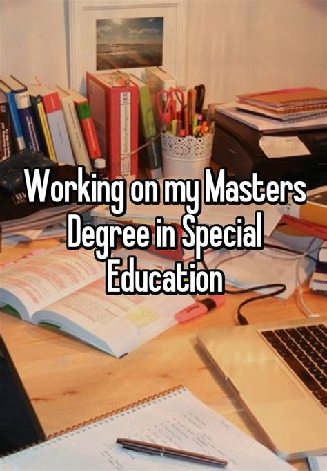 Working On My Masters Degree In Special Education