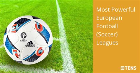 Most Powerful European Football Soccer Leagues Thetoptens