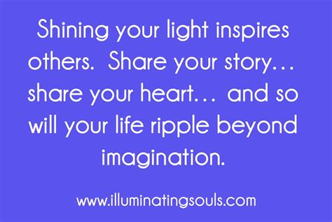 Shining Your Light Inspires Others Share Your Story Share Your