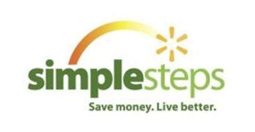 Maybe you would like to learn more about one of these? SIMPLESTEPS SAVE MONEY. LIVE BETTER. Trademark of Wal-Mart Stores, Inc.. Serial Number: 77945830 ...