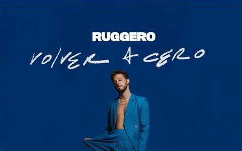 Ruggero Presentó Su Nuevo Disco Volver A Cero Entretenimientos