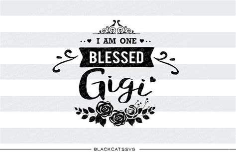 Free Free 262 Blessed Gigi Svg SVG PNG EPS DXF File