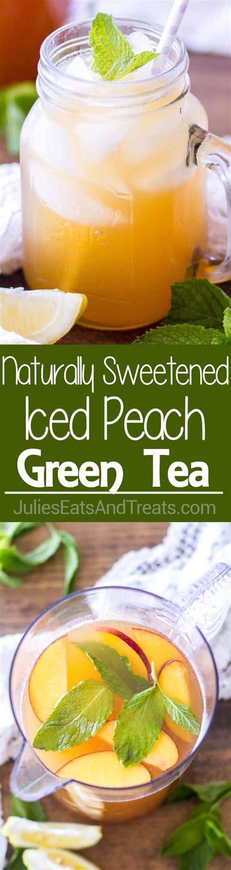 Iced Peach Green Tea ~ This Naturally Sweetened And The Perfect Drink