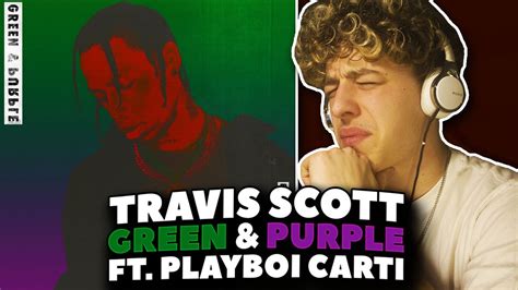 Travis Scott Green And Purple Ft Playboi Carti Reaction First Time