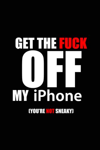 I just got off my phone. Download Get off My iPhone iPhone Wallpaper - Mobile Wallpapers - Mobile Fun