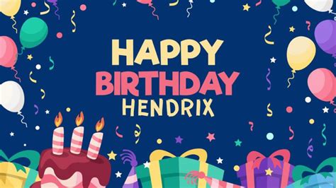 Happy Birthday Hendrix Wishes Images Cake Memes 