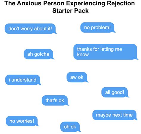 The Anxious Person Experiencing Rejection Starter Pack Rstarterpacks