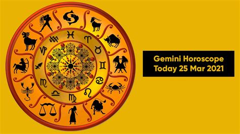 Gemini Horoscope Today 25 Mar 2021 Daily Horoscope 25 Mar 2021 The