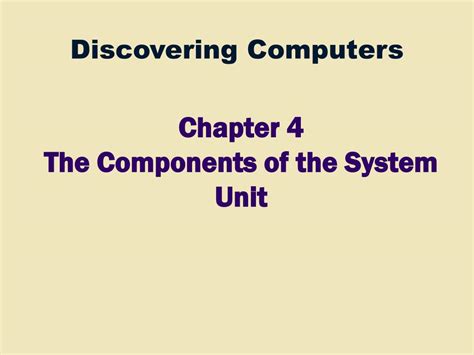 Ppt Chapter 4 The Components Of The System Unit Powerpoint