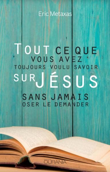 Tout Ce Que Vous Avez Toujours Voulu Savoir Sur J Sus Sans Jamais Oser