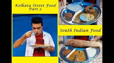 Kolkata Street Food Tour Episodes Cheapest South Indian Food At Rash