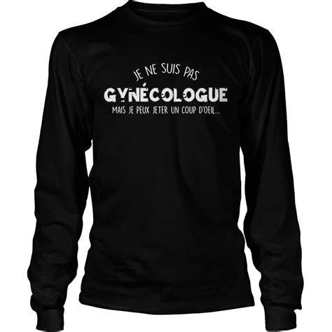 Je Ne Suis Pas Gynecologue Mais Je Peux Jeter Un Coup Doeil Shirt Kutee Boutique