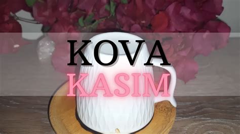 KOVA BURCU KASIM AYI KAHVE FALI YouTube