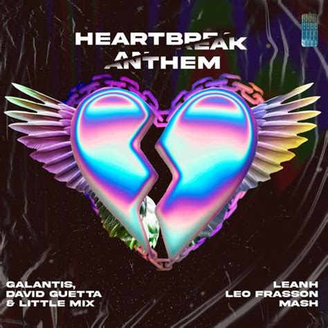 Stream Heartbreak Anthem Galantis David Guetta Little Mix Leanh