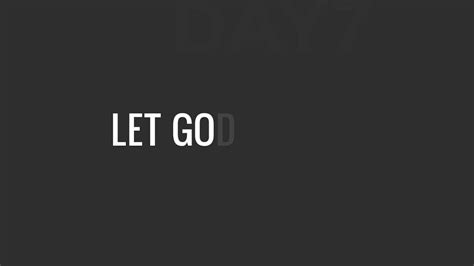 let go and let god day 7 357 youtube